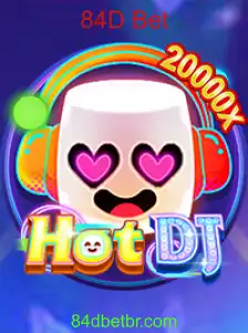 Explorando o Mundo do HotDJ e a Emoção do 84D Bet